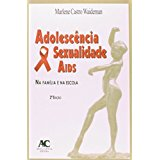 Adolescencia Sexualidade Aids - Na Familia E No Espaco Escolar Contemporaneos