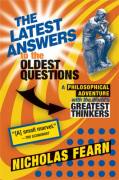 The Latest Answers To The Oldest Questions - A Philosophical Adventure With The Worlds Greatest