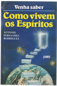 Venha Saber Como Vivem Os Espiritos