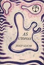 As Utopias Ou A Felicidade Imaginada