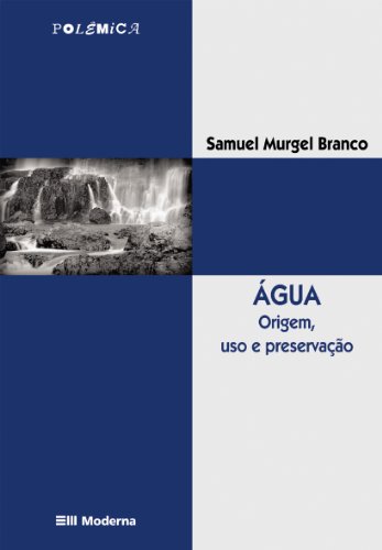 Agua Origem Uso E Preservacao