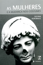As Mulheres E A Mudanca Nos Costumes - Ensaios Da Igualdade E Da Diferenca