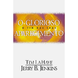O Glorioso Aparecimento - O Fim Das Eras