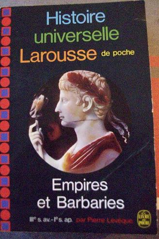 Histoire Universelle Larousse De Poche - Empires Et Barbaries