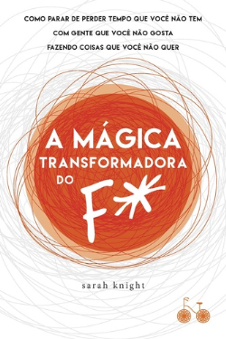 A Magica Transformadora Do F*