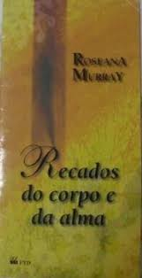 Recados Do Corpo E Da Alma