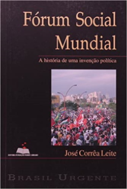 Forum Social Mundial - A Historia De Uma Invencao Politica
