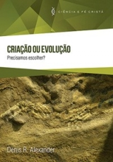 Criacao Ou Evolucao - Precisamos Escolher
