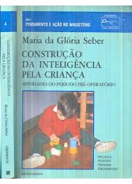 Construcao Da Inteligencia Pela Crianca - Atividades Do Periodo Pre-operatorio