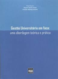 Gestao Universitaria Em Foco - Uma Abordagem Teorica E Pratica