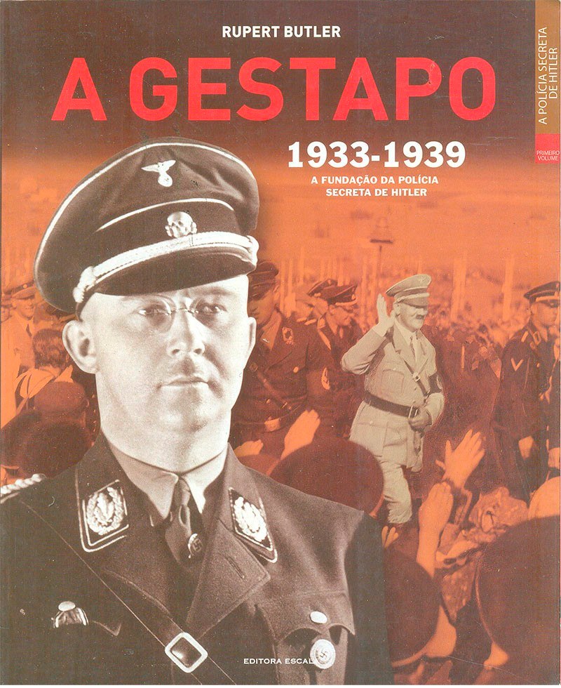 A Gestapo - 1933-1939 A Fundacao Da Policia Secreta De Hitller V. 01