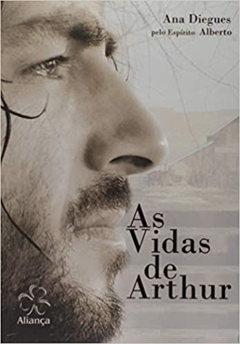 as vidas de arthur - pelo espirito alberto