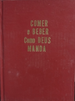 Comer E Beber Como Deus Manda - Reencadernado
