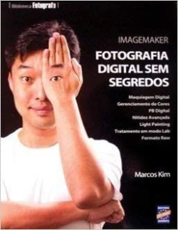 Imagemaker Fotografia Digital Sem Segredos