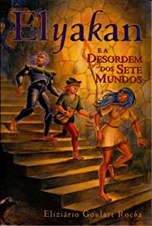 Elyakan E A Desordem Dos Sete Mundos