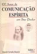 100 Anos De Comunicacao Espirita