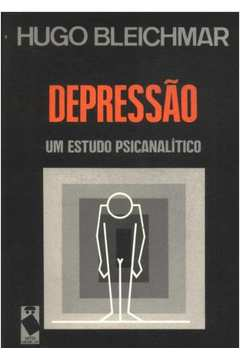 Depressao - Um Estudo Psicanalitico