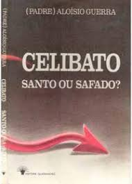 Celibato - Santo Ou Safado ?