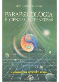 Parapsicologia E Ciencias Alternativas - O Caminho Para O Controle Mental