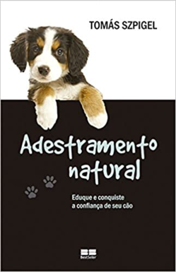 Adestramento Natural - Eduque E Conquiste A Confianca De Seu Cao