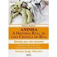 Aninha - A Historia Real De Uma Crianca De Rua