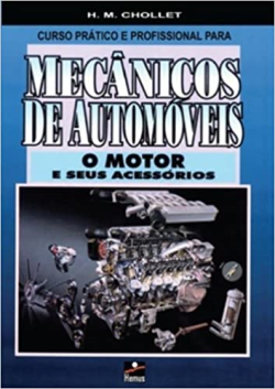 Curso Pratico E Profissional Para Mecanicos De Automoveis - O Motor E Seus Acessorios