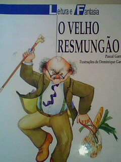Velho Resmungao, O