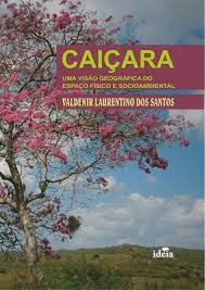 Caicara Uma Visao Geografica Do Espaco Fisico E Socioambieltal