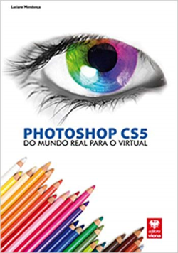 Photoshop Cs5 Do Mundo Real Para O Virtual - Colecao Premium
