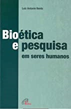 Bioetica E Pesquisa Em Seres Humanos