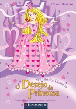 O Desejo Da Princesa - Mundo Dos Desejos