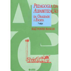 Pedagogia Da Alfabetizacao - Da Oralidade A Escrita