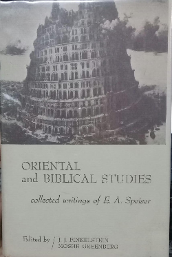 Oriental And Biblical Studies - Collected Writings Of E. A. Speiser