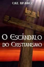 O Escandalo Do Cristianismo