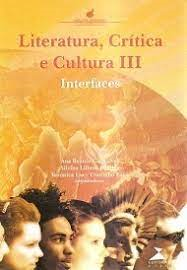Literatura Critica E Cultura Iii - Interfaces