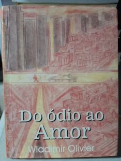Do Odio Ao Amor - Pelos Os Espiritos Da Turma Dos Primeiros Ensaios