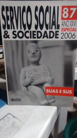 Servico Social E Sociedade - Suas E Sus - Nº 87 - Ano Xxvi - Especial 2006