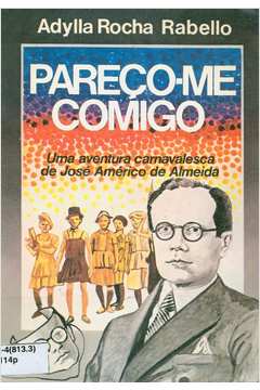 Pareco-me Comigo - Uma Aventura Carnavalesca De Jose Americo De Almeida - Autografado