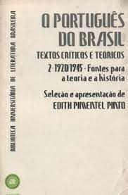 O Portugues Do Brasil - Textos Criticos E Teoricos 2 1920-1945 -  Fontes Para A Teoria E A Historia