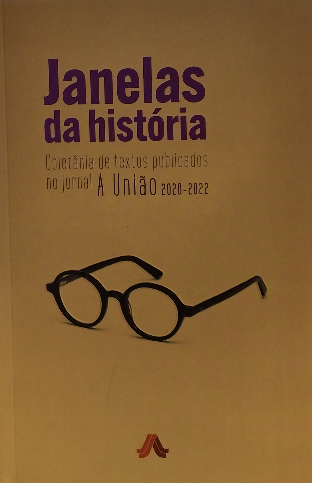 janelas da historia - coletania de textos publicados no jornal a uniao 2020-2022