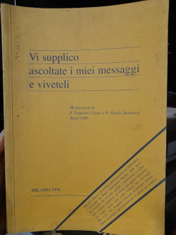 Vi Supplico Ascoltate I Miei Messaggi E Viveteli