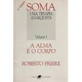 Soma Uma Terapia Anarquista / A Alma E O Corpo V. 01