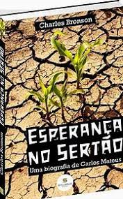 Esperanca No Sertao - Uma Biografia De Carlos Mateus