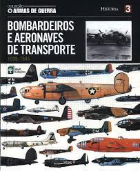 Bombardeiros E Aeronaves De Transporte 1939-1945 - Armas De Guerra