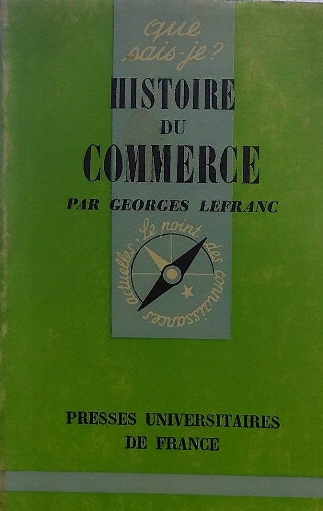 Que Sais-je? Histoire du Commerce