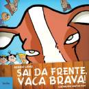 Sai Da Frente Vaca Brava