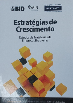 Estrategias De Crescimento - Estudos De Trajetorias De Empresas Brasileiras