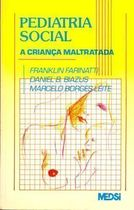 Pediatria Social - A Crianca Maltratada