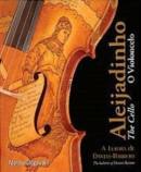 Aleijadinho - O Violoncelo Edicao Bilingue - Portugues/ingles