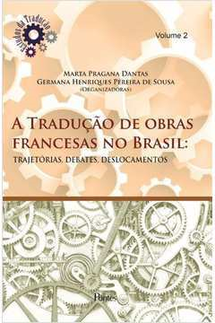 A Traducao De Obras Francesas No Brasil - Trajetorias Debates E Deslocamentos